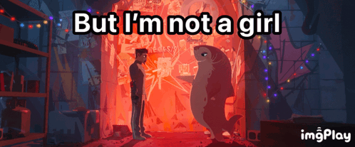 A Man Standing Next To A Shark With The Words But I 'M Not A Girl Behind Him GIF