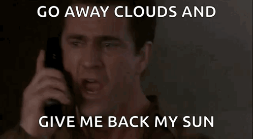 A Man Talking On A Cell Phone With A Caption That Says " Go Away Clouds And Give Me Back My Sun " GIF