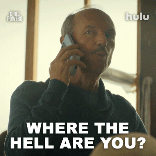 A Man Talking On A Cell Phone With The Words " Where The Hell Are You " Below Him GIF