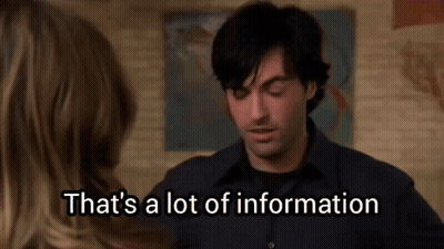 A Man Talking To A Woman With The Words That 'S A Lot Of Information Written Below Him GIF