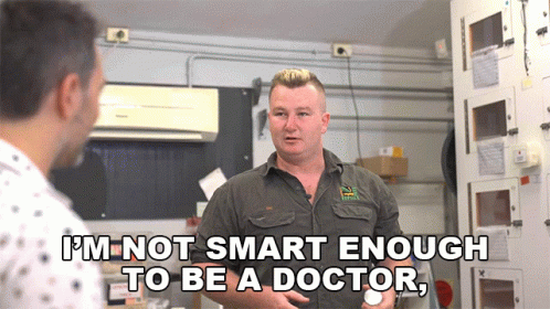 A Man Talking To Another Man With The Words " I 'M Not Smart Enough To Be A Doctor " GIF