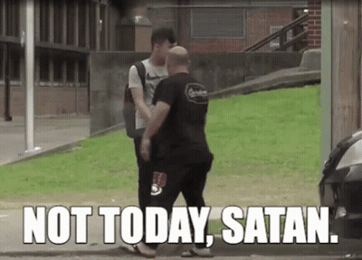 A Man Talking To Another Man With The Words " Not Today Satan " Written On The Bottom GIF