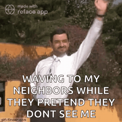 A Man Waving To His Neighbors While They Pretend They Dont See Him GIF