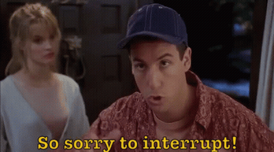 A Man Wearing A Baseball Cap Says So Sorry To Interrupt GIF