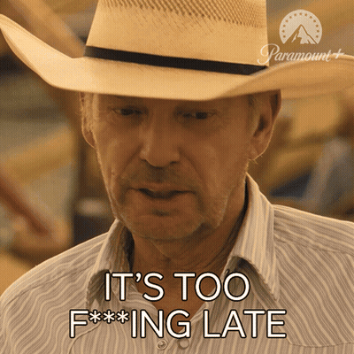 A Man Wearing A Cowboy Hat Says It 'S Too F * * Ing Late GIF