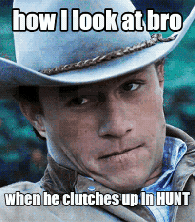 A Man Wearing A Cowboy Hat With The Caption How I Look At Bro When He Clutches Up In Hunt GIF
