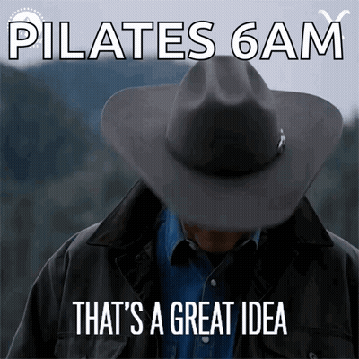 A Man Wearing A Cowboy Hat With The Words Pilates 6Am That 'S A Great Idea GIF
