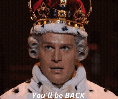A Man Wearing A Crown And A Robe Says You 'Ll Be Back GIF