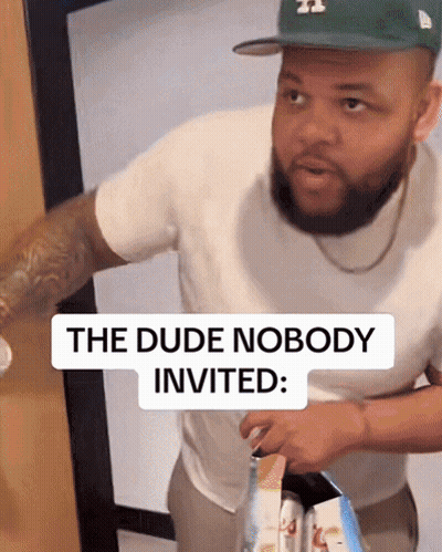A Man Wearing A Hat And A White Shirt Says " The Dude Nobody Invited " On The Bottom GIF