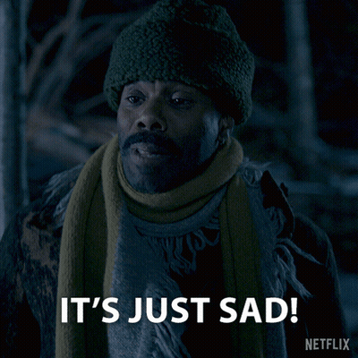 A Man Wearing A Hat And Scarf Says It 'S Just Sad Netflix GIF