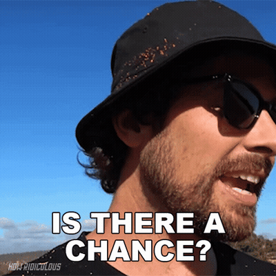 A Man Wearing A Hat And Sunglasses Is Asking If There Is A Chance GIF