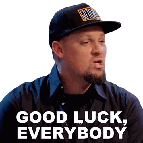 A Man Wearing A Hat Says " Good Luck , Everybody " Sticker