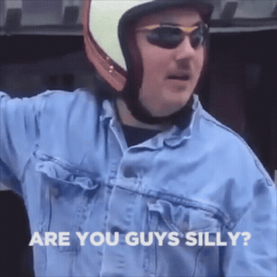 A Man Wearing A Helmet And Sunglasses Says " Are You Guys Silly ? " GIF