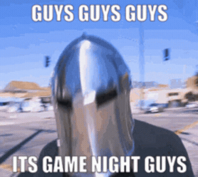 A Man Wearing A Helmet With The Words Guys Guys Guys Its Game Night Guys Written On It GIF