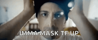A Man Wearing A Mask With The Words Imma Mask Tf Up Behind Him GIF