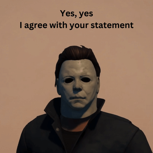A Man Wearing A Mask With The Words Yes Yes I Agree With Your Statement Above Him GIF