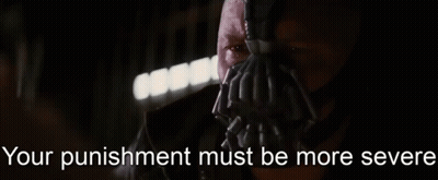 A Man Wearing A Mask With The Words " Your Punishment Must Be More Severe " Written Below Him GIF