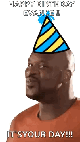 A Man Wearing A Party Hat Says Happy Birthday Evance It 'S Your Day !!! GIF