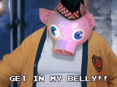 A Man Wearing A Pig Mask Says Get In My Belly ! GIF