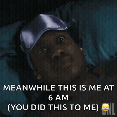 A Man Wearing A Sleep Mask Says Meanwhile This Is Me At 6 Am GIF