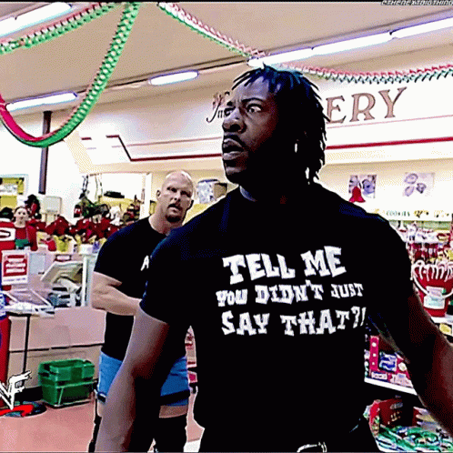 A Man Wearing A Tell Me You Didn 'T Just Say That T-Shirt GIF