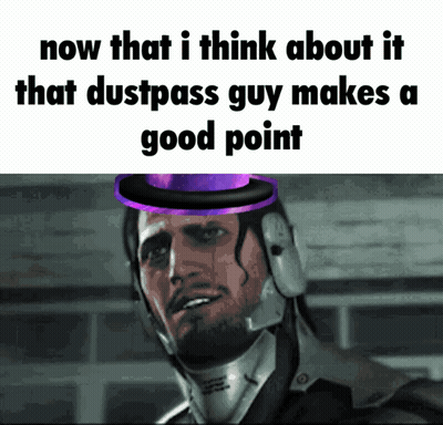 A Man Wearing A Top Hat With The Words Now That I Think About It That Dustpass Guy Makes A Good Point Below Him GIF