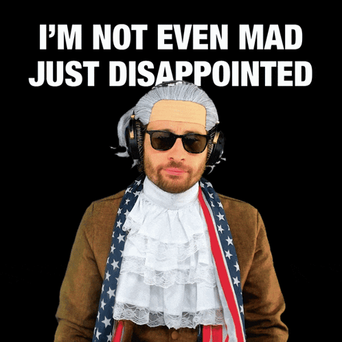 A Man Wearing A Wig And Sunglasses Has The Words I 'M Not Even Mad Just Disappointed Above Him GIF