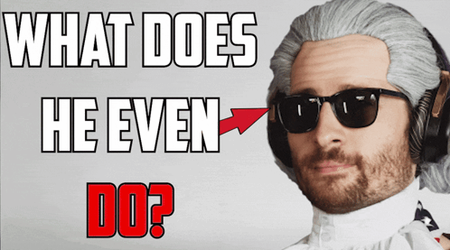 A Man Wearing A Wig And Sunglasses Is Asking What Does He Even Do GIF