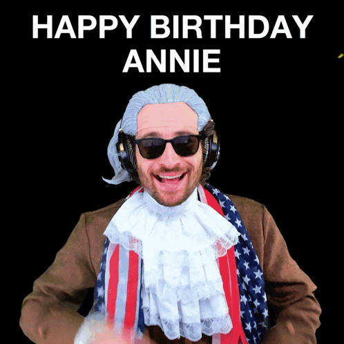 A Man Wearing A Wig And Sunglasses With The Words Happy Birthday Annie Above Him GIF