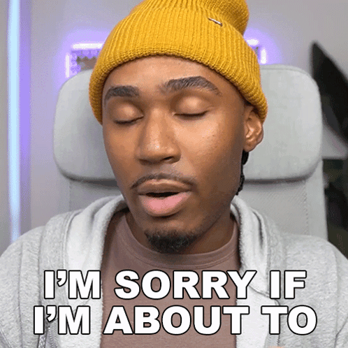 A Man Wearing A Yellow Beanie Is Saying I 'M Sorry If I 'M About To GIF