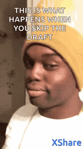 A Man Wearing A Yellow Beanie Says This Is What Happens When You Skip The Draft .. GIF