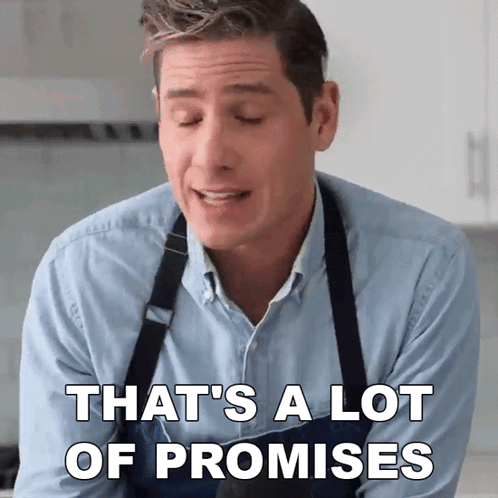 A Man Wearing An Apron Is Saying That 'S A Lot Of Promises GIF