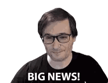A Man Wearing Glasses And A Black Shirt Is Smiling And Saying `` Big News ! '' Sticker