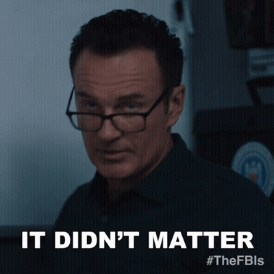 A Man Wearing Glasses And A Blue Shirt Says It Did N't Matter GIF