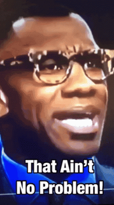 A Man Wearing Glasses And A Blue Shirt Says " That Ain 'T No Problem " GIF