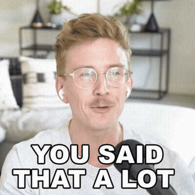 A Man Wearing Glasses And Airpods Says You Said That A Lot GIF