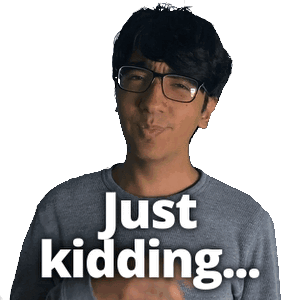 A Man Wearing Glasses Is Making A Funny Face And The Words Just Kidding Are Above Him GIF