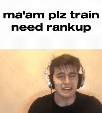 A Man Wearing Headphones Is Crying With The Words " Ma 'Am Plz Train Need Rankup " Above Him GIF
