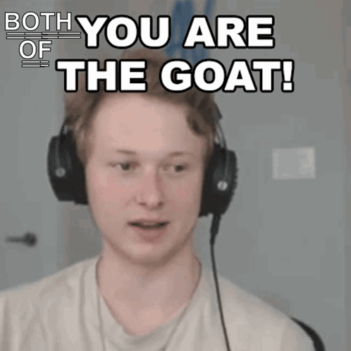 A Man Wearing Headphones Is Making A Funny Face And Saying `` Both You Are Of The Goat ! '' GIF