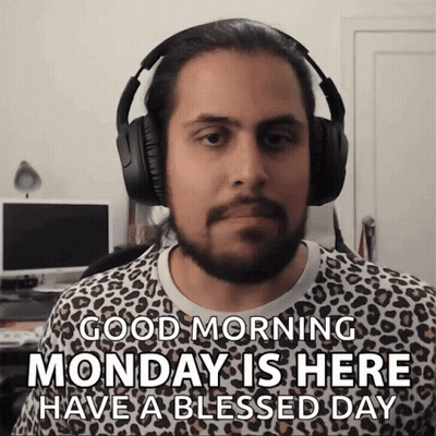 A Man Wearing Headphones With The Words Good Morning Monday Is Here Have A Blessed Day GIF