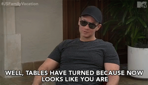 A Man Wearing Sunglasses And A Hat Says Well Tables Have Turned Because Now Looks Like You Are . GIF