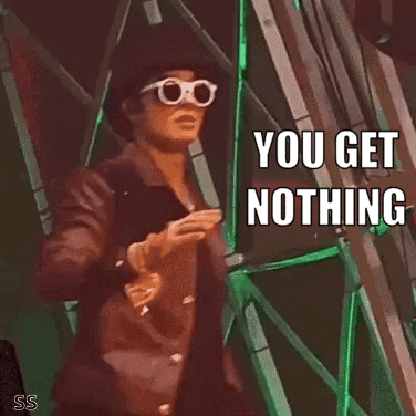 A Man Wearing Sunglasses And A Hat Says " You Get Nothing " GIF
