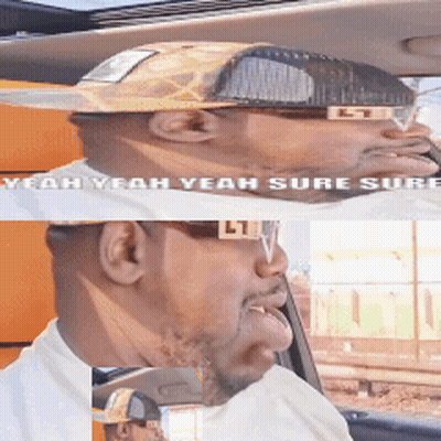 A Man Wearing Sunglasses And A Hat With The Words Yeah Yeah Yeah Sure Sure GIF