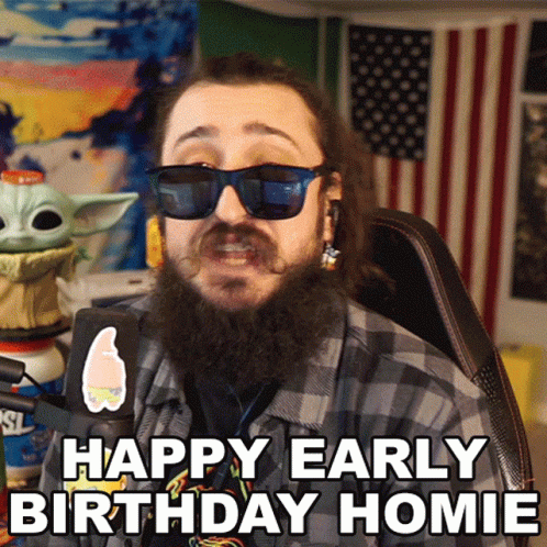 A Man Wearing Sunglasses And A Plaid Shirt Says " Happy Early Birthday Homie " GIF