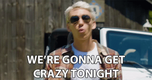 A Man Wearing Sunglasses And A Plaid Shirt Says " We 'Re Gonna Get Crazy Tonight " GIF