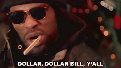 A Man Wearing Sunglasses Is Smoking A Cigarette And Saying " Dollar , Dollar Bill Y'all " GIF