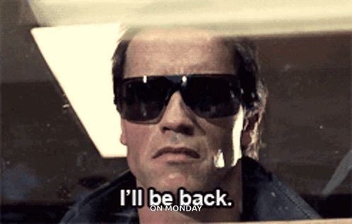 A Man Wearing Sunglasses Says " I 'Ll Be Back " On Monday GIF