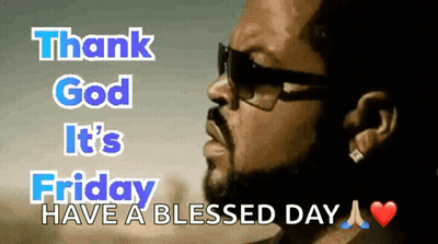 A Man Wearing Sunglasses Says Thank God It 'S Friday GIF