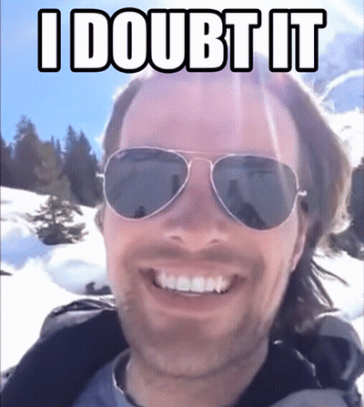 A Man Wearing Sunglasses With The Words I Doubt It Written Above Him GIF