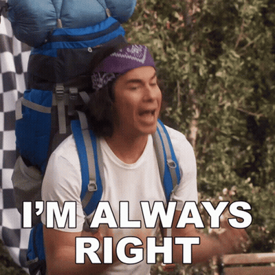 A Man With A Backpack On His Back Is Saying I 'M Always Right GIF